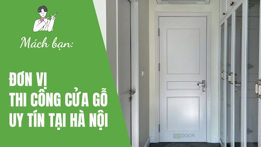 Mách bạn đơn vị thi công cửa gỗ uy tín tại Hà Nội